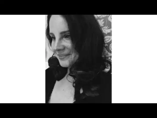 Lana Del Rey – hope is a dangerous thing for a woman like me to have – but i have it